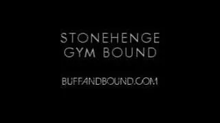 Stone Henge  gym bound